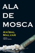 ala de mosca-anibal malvar-9788446044925 ala de mosca-anibal malvar-9788446044925