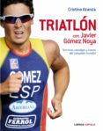 triatlon con javier gomez noya-cristina azanza moreno-9788448048525 triatlon con javier gomez noya-cristina azanza moreno-9788448048525