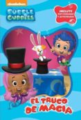 el truco de magia (bubble guppies. pictogramas 1)-9788448840525 el truco de magia (bubble guppies. pictogramas 1)-9788448840525