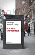 que es la antropologia-marc auge-jean-paul colleyn-9788449304125 que es la antropologia-marc auge-jean-paul colleyn-9788449304125