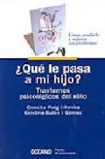 ¿que le pasa a mi hijo?: trastornos psicologicos del niño-conxita puig i rovira-cristina bales i gomez-9788449417825 ¿que le pasa a mi hijo?: trastornos psicologicos del niño-conxita puig i rovira-cristina bales i gomez-9788449417825