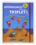 supervacances amb els triplets 1r primària-9788466125925 supervacances amb els triplets 1r primària-9788466125925