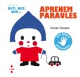 amb el dit, dit, dit aprenem paraules-xavier deneux-9788466141925 amb el dit, dit, dit aprenem paraules-xavier deneux-9788466141925