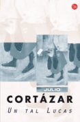 un tal lucas-julio cortazar-9788466321525 un tal lucas-julio cortazar-9788466321525