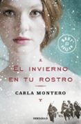 el invierno en tu rostro-carla montero-9788466340625 el invierno en tu rostro-carla montero-9788466340625