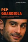 pep guardiola: de santpedor a la banqueta del barça-jaume collell-9788466410625 pep guardiola: de santpedor a la banqueta del barça-jaume collell-9788466410625