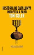 història de catalunya (modèstia a part)-toni soler-9788466418225 història de catalunya (modèstia a part)-toni soler-9788466418225