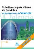 test subalternos y auxiliares de servicios del ayuntamiento de valencia-9788466520225 test subalternos y auxiliares de servicios del ayuntamiento de valencia-9788466520225
