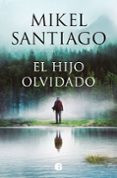Ebook descargar gratis formato txt EL HIJO OLVIDADO
				EBOOK PDF MOBI 9788466677325 de MIKEL SANTIAGO (Spanish Edition)