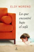 lo que encontre bajo el sofa-eloy moreno-9788467035025 lo que encontre bajo el sofa-eloy moreno-9788467035025