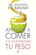 aprende a comer y a controlar tu peso (ebook)-antonio escribano-9788467043525 aprende a comer y a controlar tu peso (ebook)-antonio escribano-9788467043525