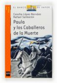 paula y los caballeros de la muerte-9788467536225 paula y los caballeros de la muerte-9788467536225