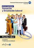 prueba libre para la obtencion del titulo de tecnico y de tecnico superior. formacion y orientacion laboral.-9788467671025 prueba libre para la obtencion del titulo de tecnico y de tecnico superior. formacion y orientacion laboral.-9788467671025