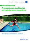 mf0270 prevencion de accidentes en instalaciones acuaticas. certi ficado de profesionalidad.socorrismo en instalaciones acuaticas. familia profesional actividades fisicas y deportivas-9788467691825 mf0270 prevencion de accidentes en instalaciones acuaticas. certi ficado de profesionalidad.socorrismo en instalaciones acuaticas. familia profesional actividades fisicas y deportivas-9788467691825