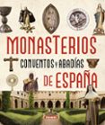 monasterios, conventos y abadias de españa-enric balasch blanch-9788467724325 monasterios, conventos y abadias de españa-enric balasch blanch-9788467724325