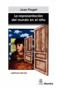 la representacion del mundo en el niño-jean piaget-9788471121325 la representacion del mundo en el niño-jean piaget-9788471121325