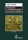 globalizacion e interdisciplinariedad: el curriculum integrado-jurjo torres santome-9788471123725 globalizacion e interdisciplinariedad: el curriculum integrado-jurjo torres santome-9788471123725
