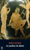 los jardines de adonis: la mitologia griega de los aromas-marcel detienne-9788473396325 los jardines de adonis: la mitologia griega de los aromas-marcel detienne-9788473396325