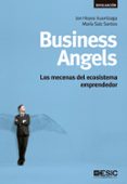 business angels: los mecenas del ecosistema emprendedor-jon hoyos iruarrizaga-maria saiz santos-9788473561525 business angels: los mecenas del ecosistema emprendedor-jon hoyos iruarrizaga-maria saiz santos-9788473561525