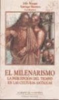 el milenarismo: la percepcion del tiempo en las culturas antiguas-9788474916225 el milenarismo: la percepcion del tiempo en las culturas antiguas-9788474916225