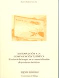introduccion a la comunicacion turistica: el valor de la imagen e n la comercializacion de productos-rocio chamizo sanchez-9788474969825 introduccion a la comunicacion turistica: el valor de la imagen e n la comercializacion de productos-rocio chamizo sanchez-9788474969825