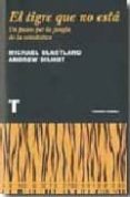 el tigre que no esta: un paseo por la junga de la estadistica-michael blastland-andrew dilnot-9788475068725 el tigre que no esta: un paseo por la junga de la estadistica-michael blastland-andrew dilnot-9788475068725
