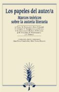 los papeles del autor/a: marcos teóricos sobre la autoría literar ia-aina/torras, meri pérez-9788476359525 los papeles del autor/a: marcos teóricos sobre la autoría literar ia-aina/torras, meri pérez-9788476359525