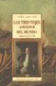 los tres viajes alrededor del mundo: diarios de 1768 a 1780 (4ª e d.)-james cook-9788476518625 los tres viajes alrededor del mundo: diarios de 1768 a 1780 (4ª e d.)-james cook-9788476518625