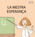la mestra esperança (majuscules 19)-teresa soler-9788476609125 la mestra esperança (majuscules 19)-teresa soler-9788476609125