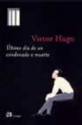 ultimo dia de un condenado a muerte-victor hugo-9788476696125 ultimo dia de un condenado a muerte-victor hugo-9788476696125