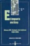 el imperio del rey: alfonso xiii, portugal y los ingleses (1907-1 916)-hipolito de la torre gomez-9788476716625 el imperio del rey: alfonso xiii, portugal y los ingleses (1907-1 916)-hipolito de la torre gomez-9788476716625