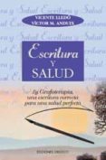 escritura y salud: la grafoterapia, una escritura correcta para u na salud perfecta-vicente lledo-victor anduix-9788477206125 escritura y salud: la grafoterapia, una escritura correcta para u na salud perfecta-vicente lledo-victor anduix-9788477206125