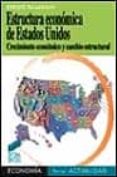 estructura economica de estados unidos. crecimiento economico y c ambio estructural-enrique palazuelos-9788477387725 estructura economica de estados unidos. crecimiento economico y c ambio estructural enrique palazuelos 9788477387725