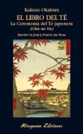 el libro del té. la ceremonia del té japonesa. (cha no yu)-kakuzo okakura-9788478134625 el libro del té. la ceremonia del té japonesa. (cha no yu)-kakuzo okakura-9788478134625