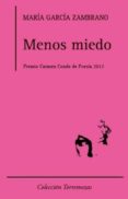 menos miedo ( premio carmen conde de poesia 2012)-maria garcia zambrano-9788478395125 menos miedo ( premio carmen conde de poesia 2012)-maria garcia zambrano-9788478395125
