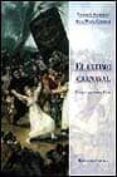 el ultimo carnaval: un ensayo sobre goya-victor stoichita-anna maria coderch-9788478445325 el ultimo carnaval: un ensayo sobre goya-victor stoichita-anna maria coderch-9788478445325