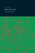 eleusis: imagen arquetipica de la madre y la hija-karl kerenyi-9788478447725 eleusis: imagen arquetipica de la madre y la hija-karl kerenyi-9788478447725