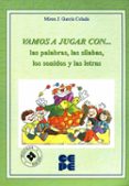 vamos a jugar con las palabras, las silabas, los sonidos y las le tras (incluye cd) programa ludico educativo para el desarrollo de habilidades metalingüisticas-miren j. garica celada-9788478693825 vamos a jugar con las palabras, las silabas, los sonidos y las le tras (incluye cd) programa ludico educativo para el desarrollo de habilidades metalingüisticas-miren j. garica celada-9788478693825