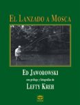el lanzado a mosca-ed jaworowski-9788479024925 el lanzado a mosca-ed jaworowski-9788479024925