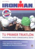 tu primer triatlon ironman: programa para conseguir el exito-lucy smith-9788479028725 tu primer triatlon ironman: programa para conseguir el exito-lucy smith-9788479028725