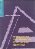 administracion de la produccion en las empresas alicantinas-9788479083625 administracion de la produccion en las empresas alicantinas-9788479083625