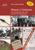 maquis a catalunya: de la invasio de la vall d aran a la mort de caracremada-ferran sanchez agusti-9788479356125 maquis a catalunya: de la invasio de la vall d aran a la mort de caracremada-ferran sanchez agusti-9788479356125
