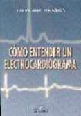 como entender un electrocardiograma-9788479784225 como entender un electrocardiograma-9788479784225