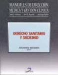 derecho sanitario y sociedad: manuales de direccion medica y gest ion clinica-jose maria antequera vinagre-9788479787325 derecho sanitario y sociedad: manuales de direccion medica y gest ion clinica-jose maria antequera vinagre-9788479787325