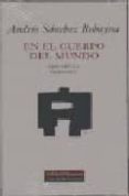en el cuerpo del mundo: obra poetica (1970-2002)-andres sanchez robayna-9788481094725 en el cuerpo del mundo: obra poetica (1970-2002)-andres sanchez robayna-9788481094725