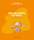 bibi se corta el pelo-alejandro rosas vera-9788481318425 bibi se corta el pelo-alejandro rosas vera-9788481318425