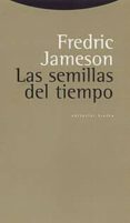 las semillas del tiempo-fredric jameson-9788481643725 las semillas del tiempo-fredric jameson-9788481643725