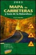 mapa de carreteras españa y portugal 2003 (1:4000000) y guia de l a naturaleza-cosme morillo-9788481659825 mapa de carreteras españa y portugal 2003 (1:4000000) y guia de l a naturaleza-cosme morillo-9788481659825