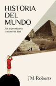 historia del mundo: de la prehistoria a nuestros dias-j.m. roberts-9788483069325 historia del mundo: de la prehistoria a nuestros dias-j.m. roberts-9788483069325