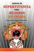 manual de supervivencia para mujeres en crisis: lo mas fácil es s iempre lo mas efectivo-reyes lamprea-9788483522325 manual de supervivencia para mujeres en crisis: lo mas fácil es s iempre lo mas efectivo-reyes lamprea-9788483522325